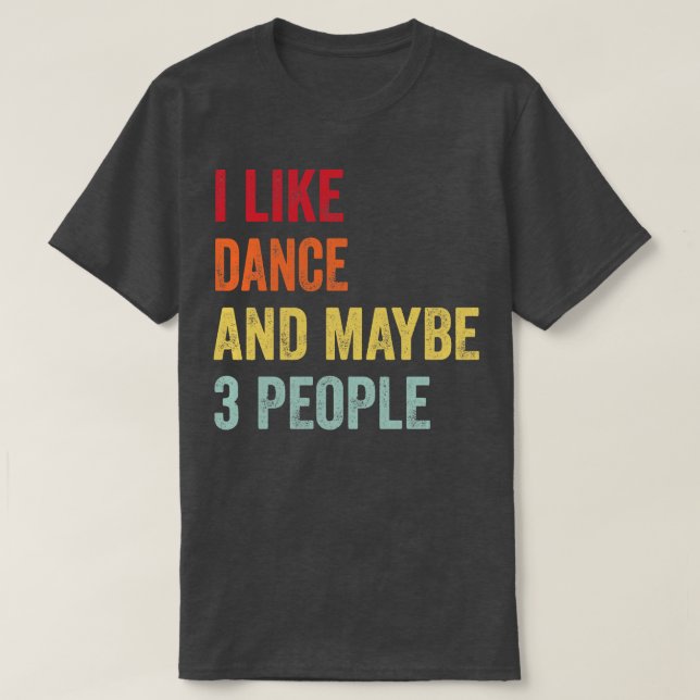 Camiseta Gosto De Dança Talvez 3 Pessoas (Frente do Design)