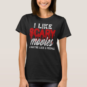Camiseta Gosto De Filmes Assustadores E Talvez 3 Pessoas De