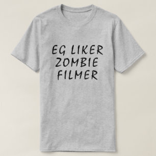 Camiseta Gosto de filmes de zumbis em cinzas norueguesas