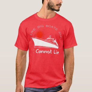 Camiseta Gosto De Grandes Barcos E Não Consigo Mentir Barco