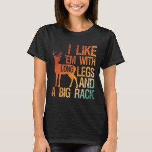 Camiseta Gosto De Pernas Longas E De Um Grande Rack Caçando