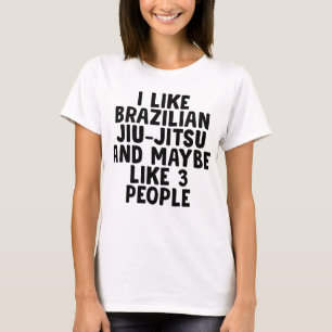 Camiseta Gosto Do Jiu-Jitsu Brasileiro E Talvez De 3 Pessoa