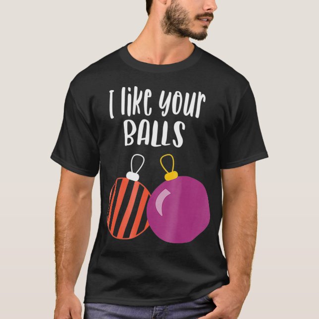 Camiseta Gosto Do Seu Ornamento De Bolas Que As Mulheres Dã (Frente)