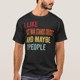 Camiseta Gosto Do Último Homem Prende Críquete Talvez 3 Pes