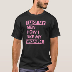 Camiseta Gosto Dos Meus Homens Como Gosto Das Minhas Mulher