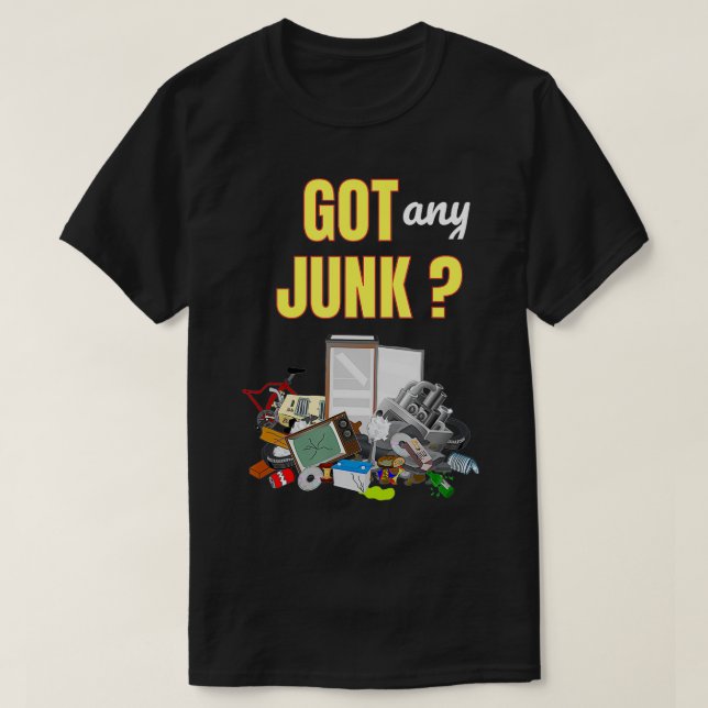 Camiseta Got Any Junk Scrapper Collector Metal Recycle Work (Frente do Design)