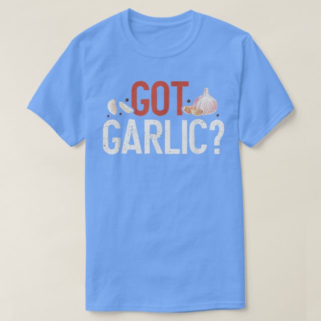 Camiseta Got Garlic Funny Cooking Lover Kitchen Chef  (Frente do Design)