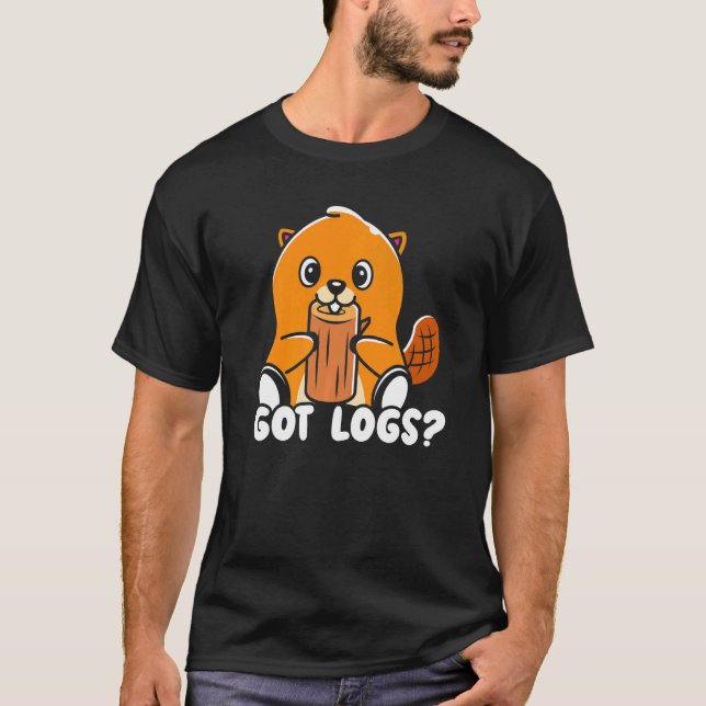 Camiseta Got Logs Beaver Whisperer Wildlife Animal Rodent (Frente)