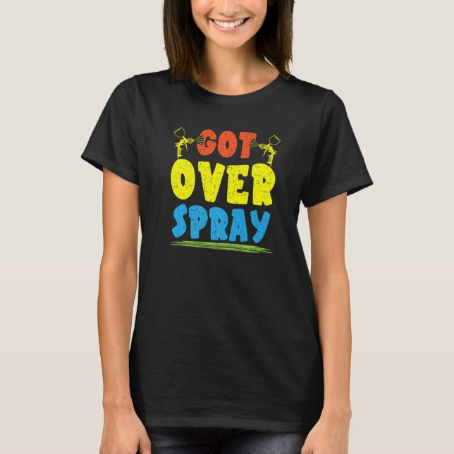Camiseta Got Over Spray Car Detailing Auto Body Painter  1 (Frente)