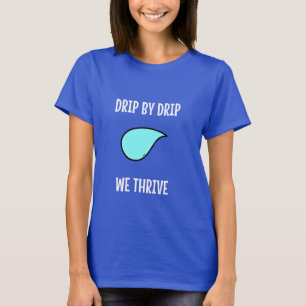 Camiseta Gota a Gota, Nós Prosperamos. Vida Sustentável