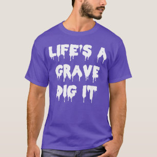 Camiseta Gótico de terror engraçado a vida é uma sepultura