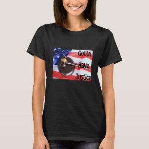 Camiseta Gotta Have Justice Gavel Nr 6