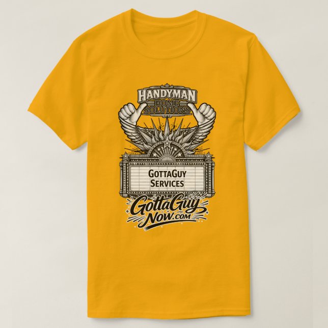 Camiseta GottaGuy Services THIS GUY! Handyman Home Solution (Frente do Design)