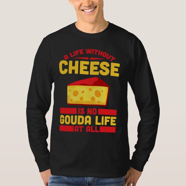 Camiseta Gouda For Gouda Lover Cheese Gouda Enthusiast Dutc (Frente)