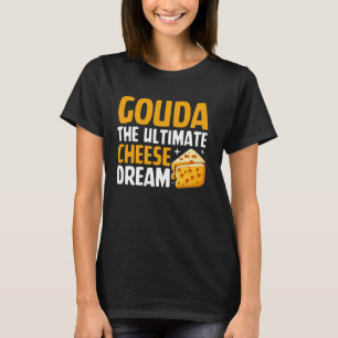 Camiseta Gouda O Queijo dos Sonhos Definitivo