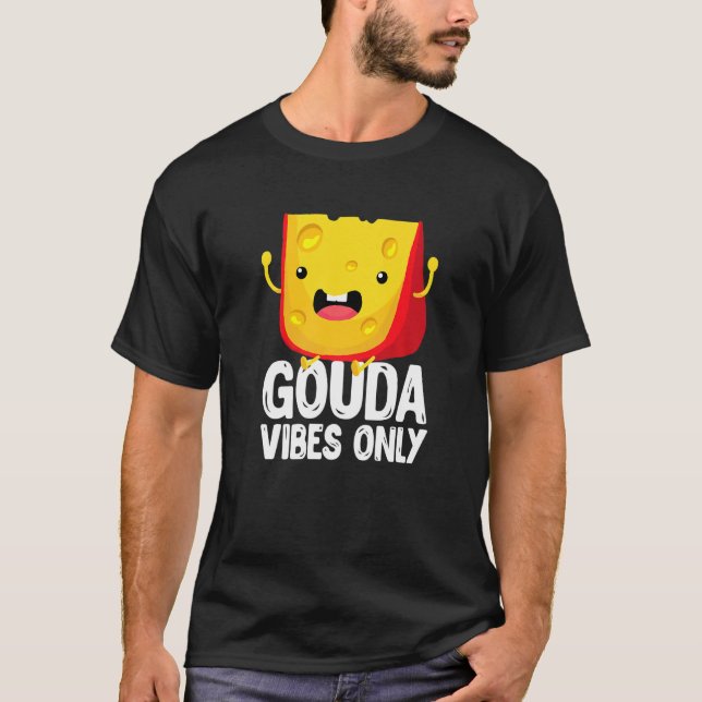 Camiseta Gouda Vibes Only Cheese  Cheesy (Frente)
