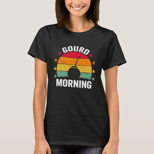 Camiseta Gourd Morning Yerba Mate Gourd  Mate Pun Retro (Frente)