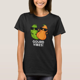 Camiseta Gourd Vibes Funny Veggie Pun Dark BG