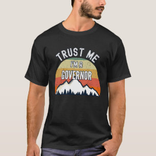 Camiseta Governador Confie em mim, sou um Governador