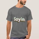 Camiseta Goyim<br><div class="desc">Goyim Brilhante e Colorido - gaii,  bbie,  chanukah,  chanukkah,  chutzpah,  presentes,  hanukah,  hanukkah,  hebraico,  jedesejo</div>