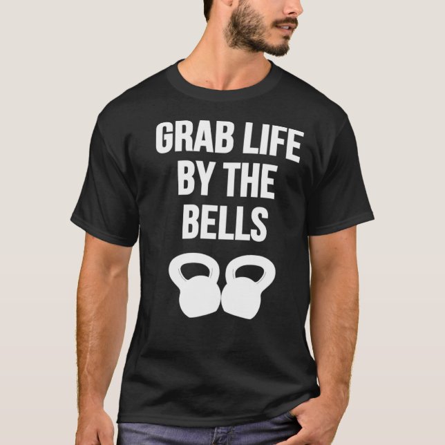 Camiseta Grab Life by the Bells Kettlebells (Frente)