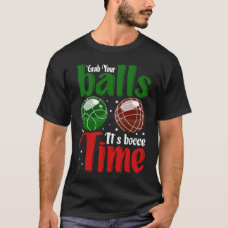 Camiseta Grab Your Balls It's Bocce Time