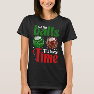 Camiseta Grab Your Balls It's Bocce Time