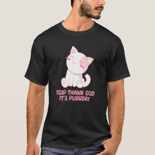 Camiseta Graças a Deus É Purrday Fim de Semana do Gato Dia