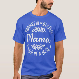Camiseta Graças Abençoado E Meio Que Mess Mama Obrigado