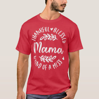 Camiseta Graças Abençoado E Meio Que Mess Mama Obrigado