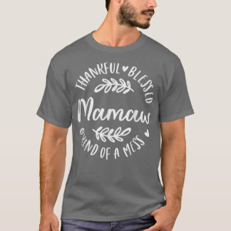 Camiseta Graças Abençoado E Meio Que Mess Mamaw Thanksgi