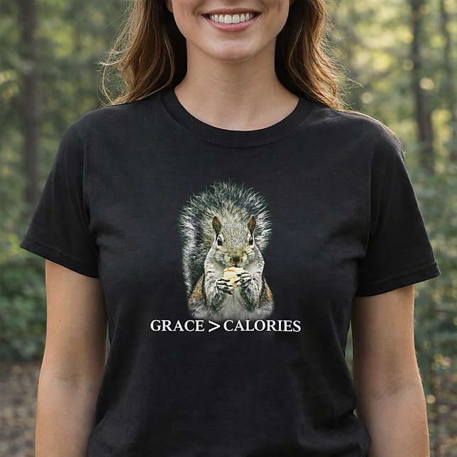 Camiseta Grace Greater Than Calories Funny Squirrel  (Grace Over Calories Funny Squirrel Shirt)