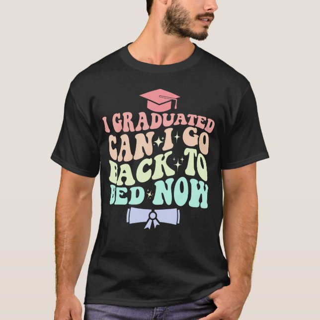 Camiseta Graduação Engraçada Posso Voltar Para A Cama (Frente)