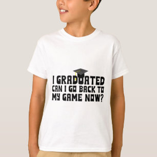 Camiseta Graduado Posso Voltar Ao Meu Jogo Agora Formando E