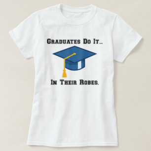 Camiseta Graduados fazem isso... em seus trajes.