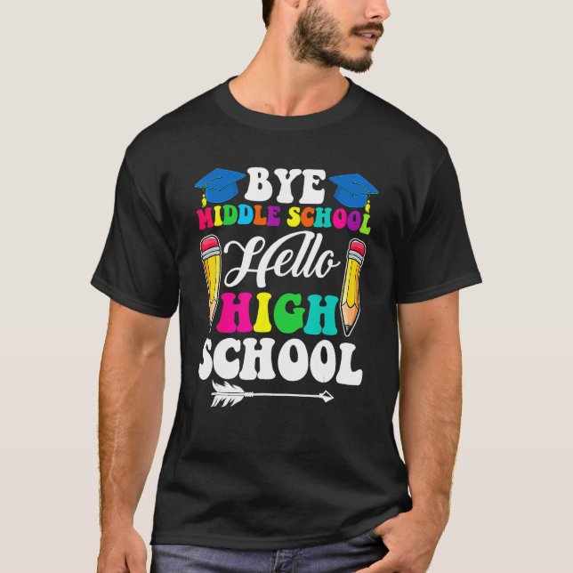 Camiseta Graduation Bye Middle School Hello Highschool Back (Frente)
