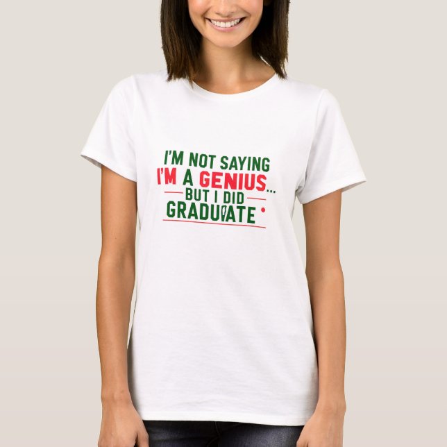Camiseta Graduation T Shirt -Funny Quote. (Frente)