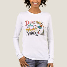 Camiseta gráfica "Dance Like Nobody’s Watching"