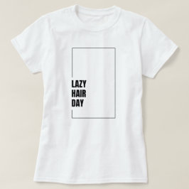 Camiseta Gráfica "Lazy Hair Day" Divertida para o