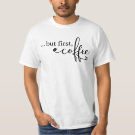 Camiseta Gráfica Mas 'Café Primeiro' para Amantes