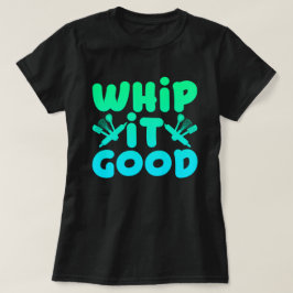 Camiseta Gráfica 'Whip It Good'