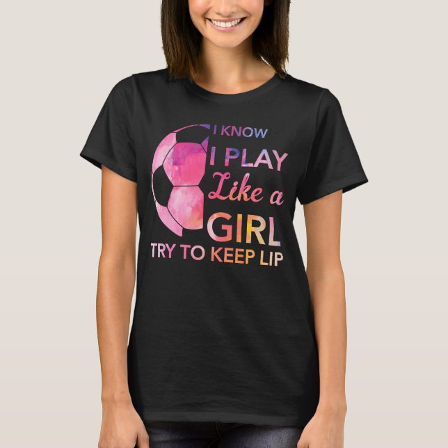 Camiseta Gráfico de futebol que eu sei que toco como uma ga (Frente)