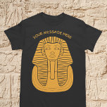 Camiseta Gráfico Egípcio Antigo do Rei Tut Tutankhamen<br><div class="desc">Este antigo tee tipográfico temático egípcio está pronto para ser personalizado com seu próprio slogan personalizado. Sua mensagem aparece acima da minha ilustração em ouro do Rei Tutankhamen ou do Rei Tut,  se preferir.</div>