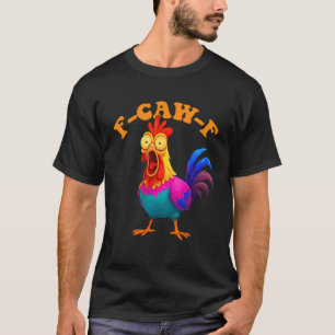 Camiseta Gráfico Engraçado de Frango F-Caw-F Sarcástico Col