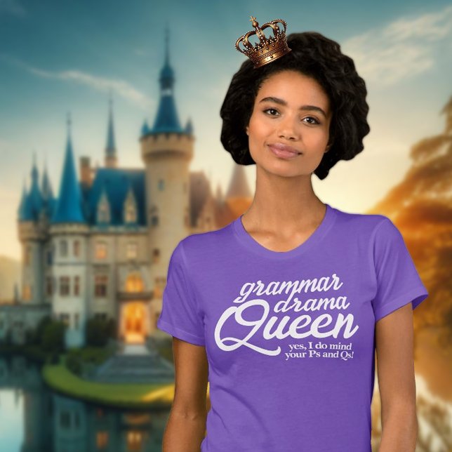 Camiseta Gramática Engraçada Drama Rainha Mente Seu Ps e Qs (Funny Grammar Drama Queen Shirt Cover Photo)