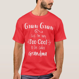 Camiseta Gran Gran Cuz Imoo Coolo Be Called Grandma Grandmo