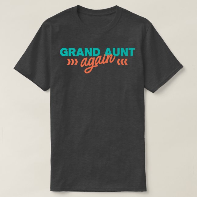 Camiseta Grand Aunt Again Pregnancy Announcement Funny Baby (Frente do Design)