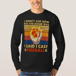 Camiseta Grande A Sala Era Eu Disse Eu Lancei Bola De Fogo