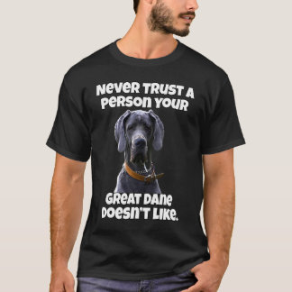 Camiseta Grande Dane Nunca Confie Em Uma Pessoa Que Seu Gra