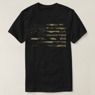 Camiseta Grande Demais Para A Camuflagem De Rig A Bandeira 